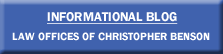 Informational Blog Law offices of Christopher Benson Informational Blog - the Law offices of Christopher Benson